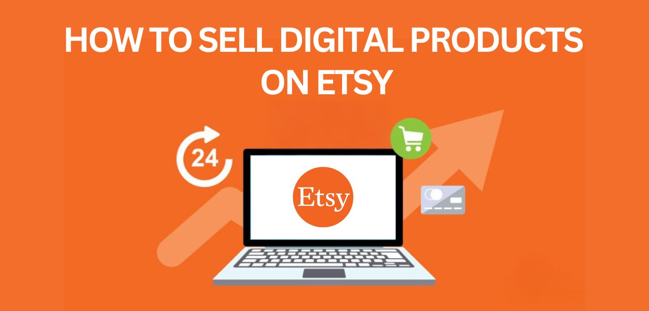 How To Sell Digital Products On Etsy