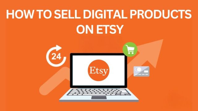 How To Sell Digital Products On Etsy
