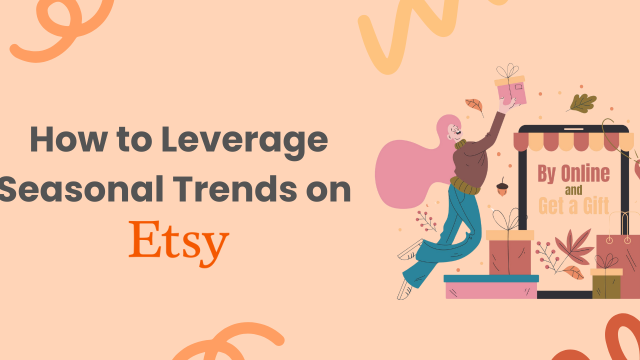 Etsy Seasonal Trends 2024