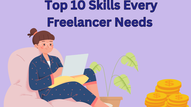 Skills Every Freelancer needs